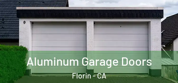  Aluminum Garage Doors Florin - CA