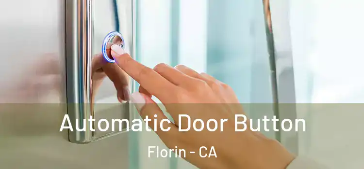 Automatic Door Button Florin - CA