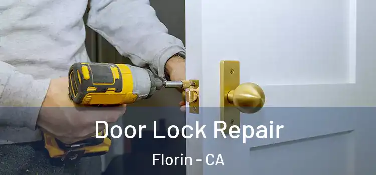 Door Lock Repair Florin - CA