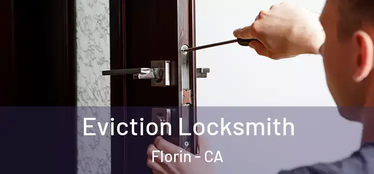 Eviction Locksmith Florin - CA