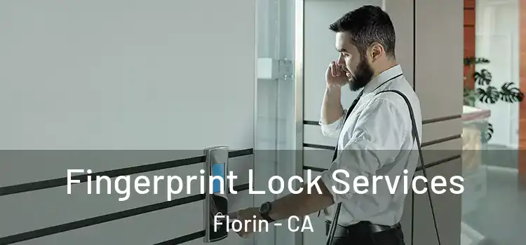 Fingerprint Lock Services Florin - CA