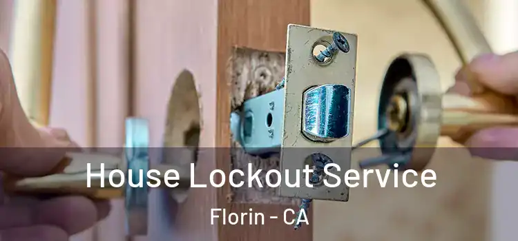 House Lockout Service Florin - CA