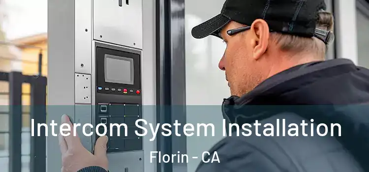 Intercom System Installation Florin - CA