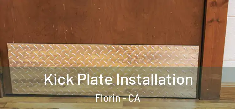 Kick Plate Installation Florin - CA