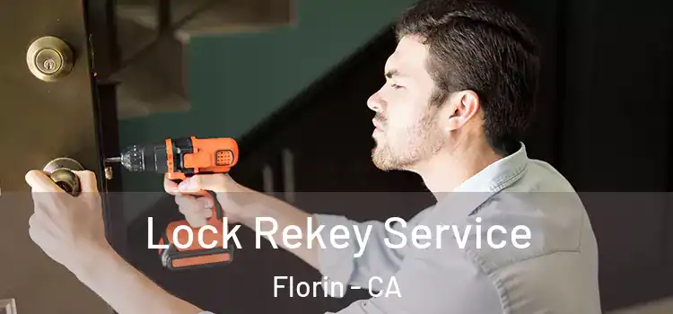 Lock Rekey Service Florin - CA