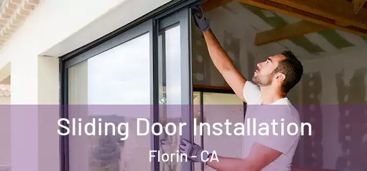 Sliding Door Installation Florin - CA