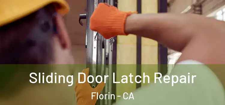 Sliding Door Latch Repair Florin - CA