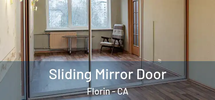  Sliding Mirror Door Florin - CA