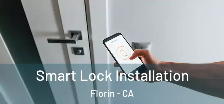 Smart Lock Installation Florin - CA